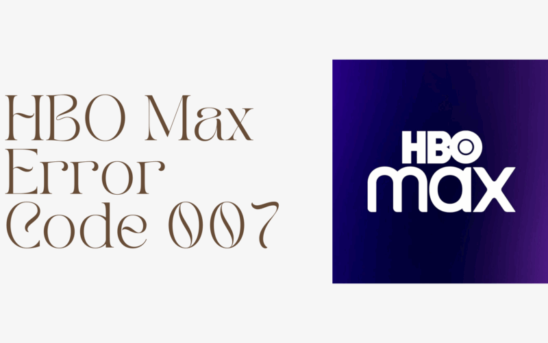 HBO Max Error Code 007