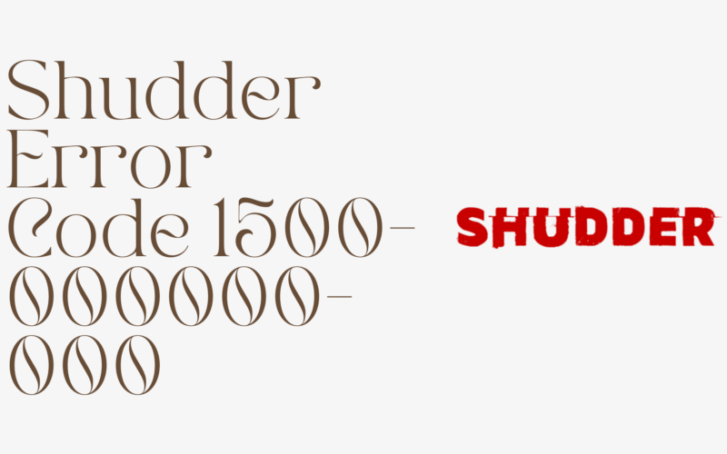 Shudder Error Code 1500 000000 000