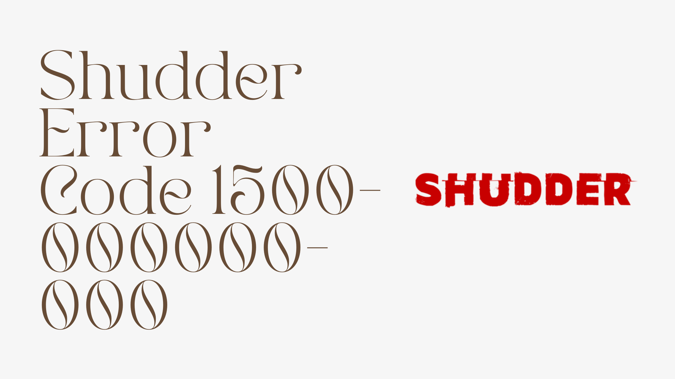 Shudder Error Code 1500 000000 000