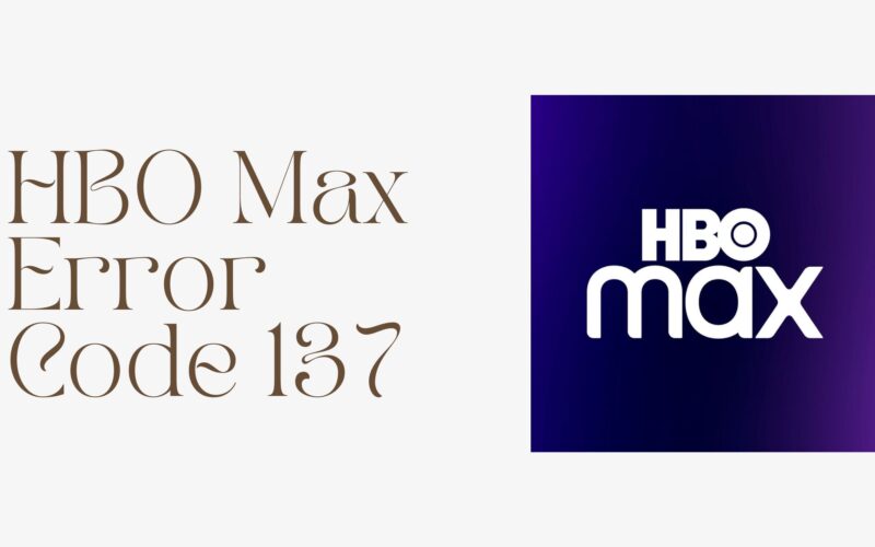 HBO Max Error Code 137