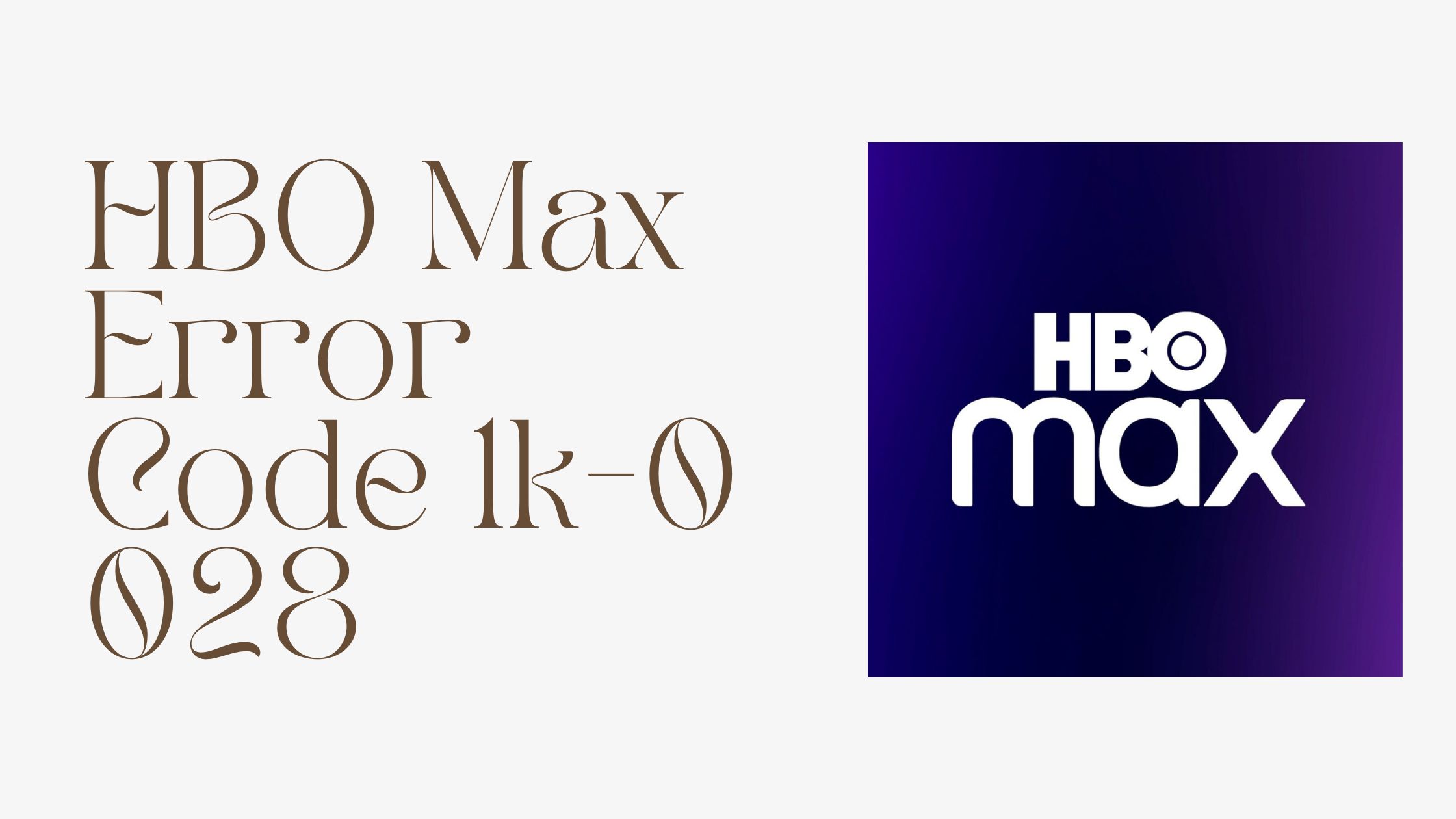 HBO Max Error Code 1k 0028