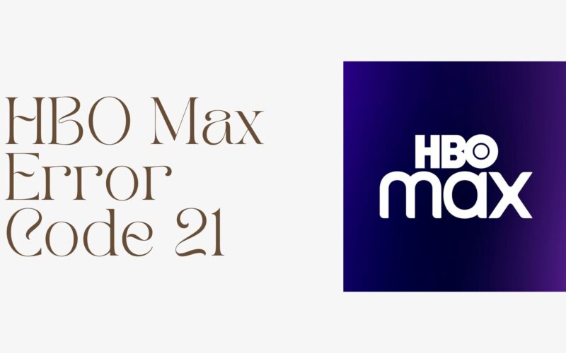 HBO Max Error Code 21