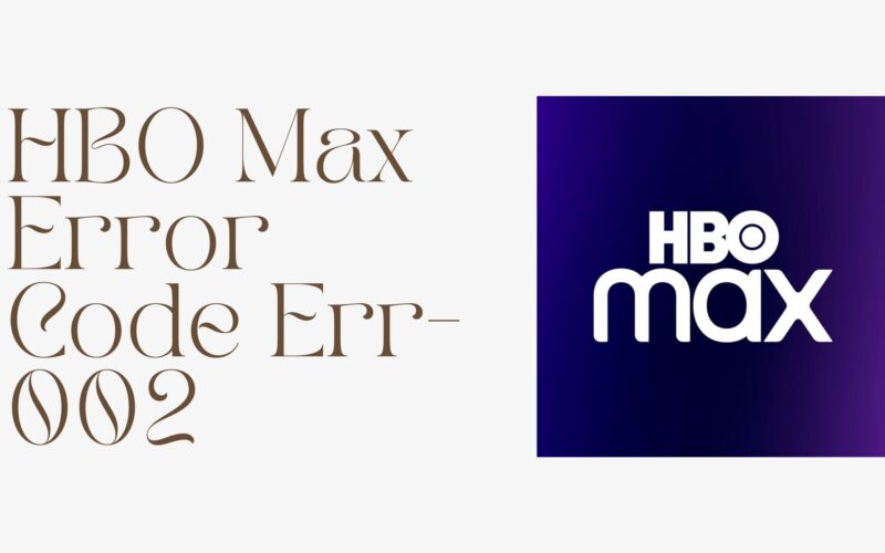HBO Max Error Code Err 002
