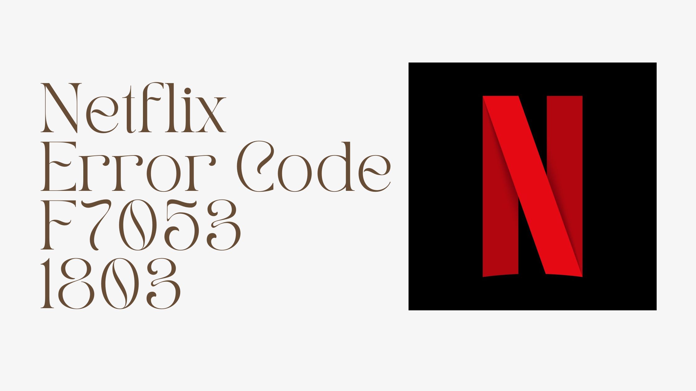 Netflix Error Code F7053 1803