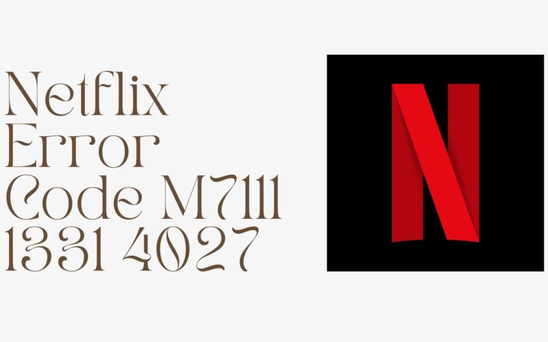 Netflix Error Code M7111 1331 4027