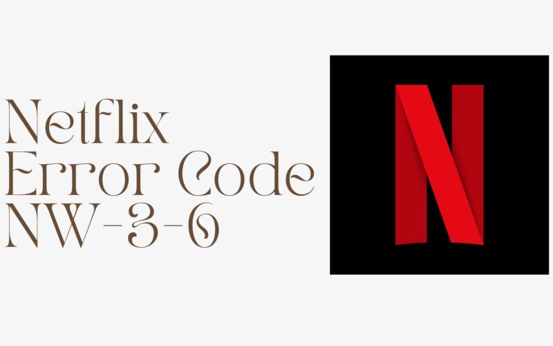 Netflix Error Code NW 3 6