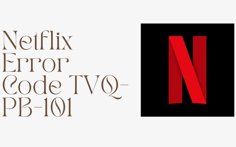 Netflix Error Code TVQ PB 101