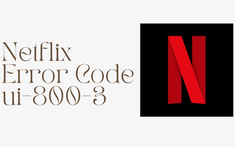 Netflix Error Code ui 800 3